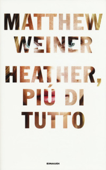Heather, più di tutto - Matthew Weiner