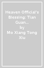 Heaven Official s Blessing: Tian Guan Ci Fu (Novel) Vol. 6