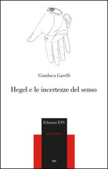 Hegel e le incertezze del senso - Gianluca Garelli