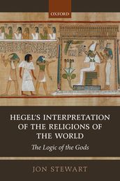 Hegel s Interpretation of the Religions of the World