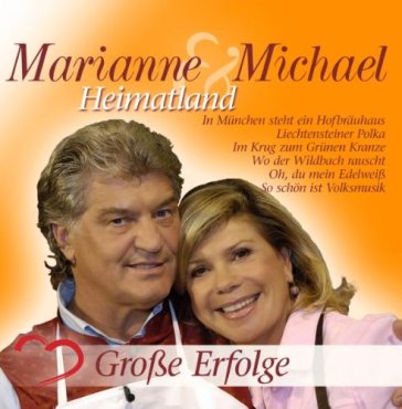 Heimatland-ihre grosse.. - MARIANNE & MICHAEL