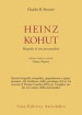 Heinz Kohut. Biografia di uno psicoanalista