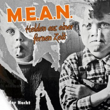 Helden aus einer fernen.. - M.E.A.N.