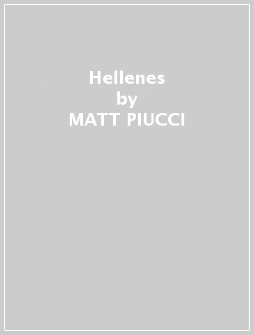 Hellenes - MATT PIUCCI