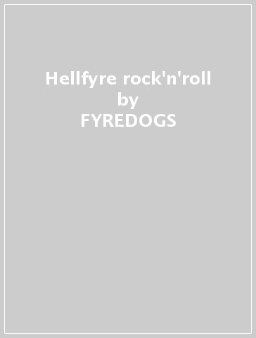 Hellfyre rock'n'roll - FYREDOGS