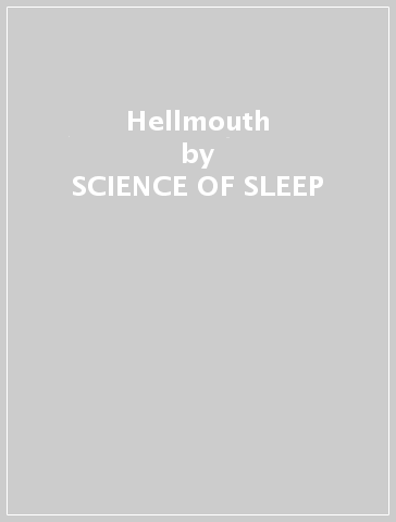 Hellmouth - SCIENCE OF SLEEP