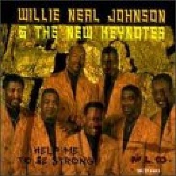 Help me to be strong - WILLIE JOHNSON