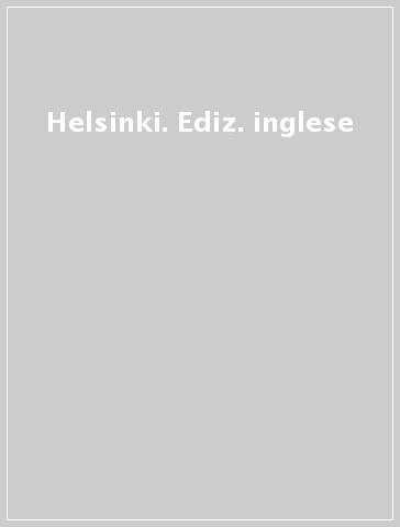 Helsinki. Ediz. inglese