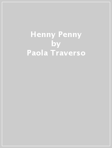 Henny Penny - Paola Traverso - Emily Flynn