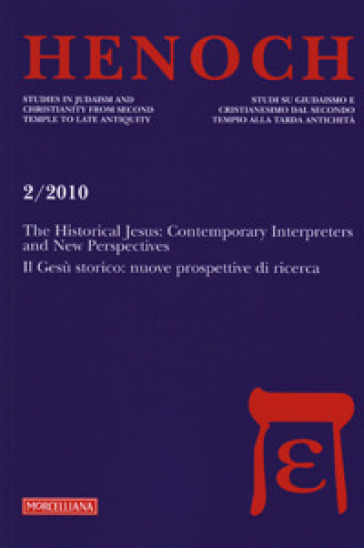 Henoch (2010). Ediz. bilingue. 2: The Historical Jesus: Contemporary Interpreters and New Perspectives. Il Gesù storico: nuove prospettive di ricerca