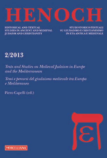 Henoch (2013). Ediz. bilingue. 2: Texts and Studies on Medieval Judaism in Europe and the Mediterranean. Temi e percorsi del giudaismo medievale tra Europa e Mediterraneo