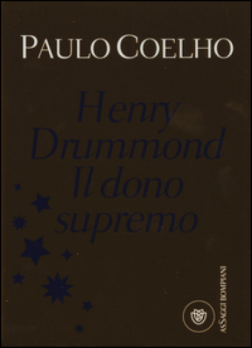 Henry Drummond. Il dono supremo - Paulo Coelho