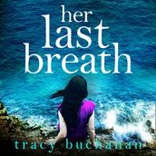 Her Last Breath: A gripping psychological thriller with edge-of-your-seat suspense