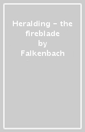 Heralding - the fireblade