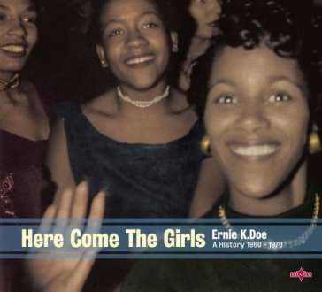 Here comes the girl-best of - ERNIE K DOE