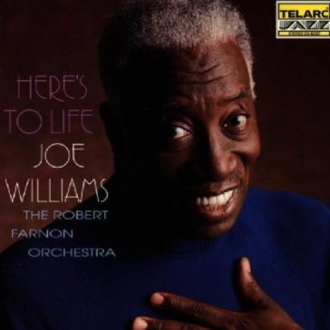 Here's to life - Joe Williams