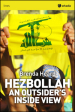 Hezbollah. An outsider s inside view