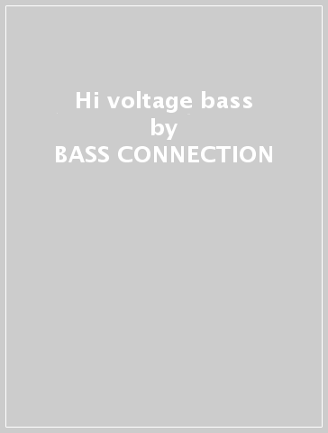 Hi voltage bass - BASS CONNECTION