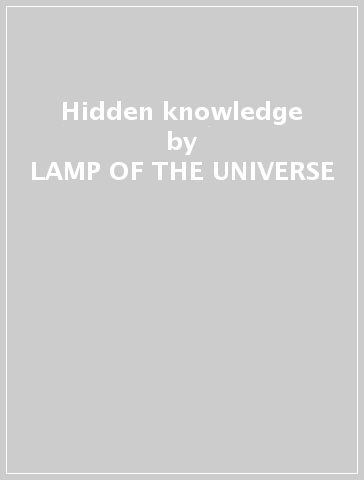 Hidden knowledge - LAMP OF THE UNIVERSE
