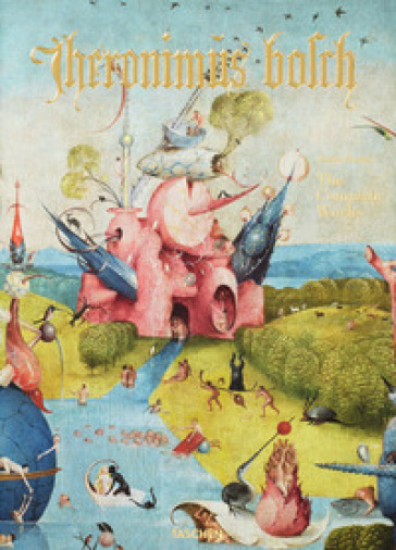 Hieronymus Bosch. The complete works. Ediz. illustrata - Stefan Fischer