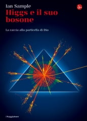 Higgs e il suo bosone