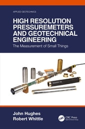 High Resolution Pressuremeters and Geotechnical Engineering