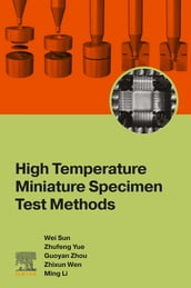 High Temperature Miniature Specimen Test Methods