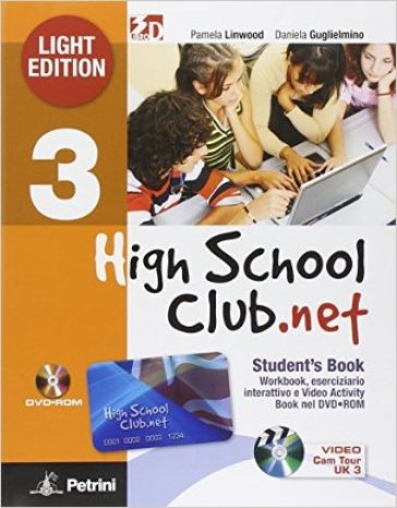 High school club.net. Student's book-Year backup. Ediz. leggera. Con espansione online. Per la Scuola media. Con DVD. Con CD-ROM. 3. - Pamela Linwood - Daniela Guglielmino