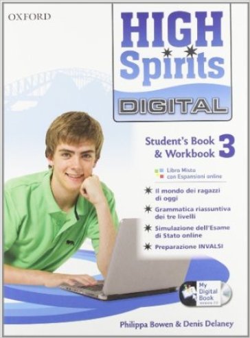 High spirits digital. Student's book-Workbook-Mydigitalbook 2.0. Per la Scuola media. Con CD-ROM. Con espansione online. 3. - Philippa Bowen - Denis Delaney