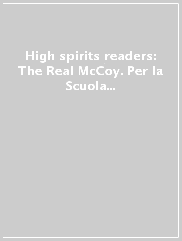 High spirits readers: The Real McCoy. Per la Scuola media. Con CD Audio