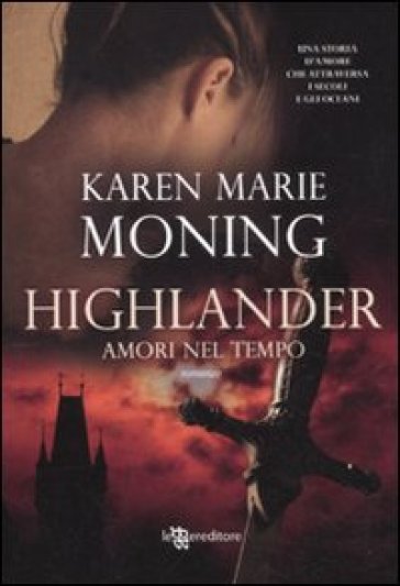 Highlander. Amori nel tempo - Karen Marie Moning