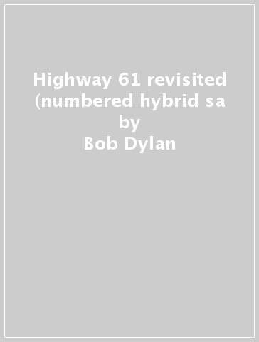 Highway 61 revisited (numbered hybrid sa - Bob Dylan