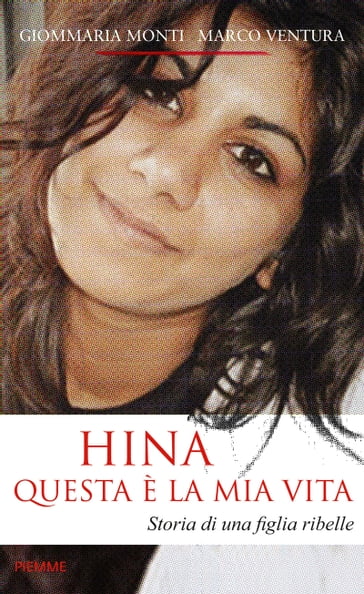 Hina. Questa è la mia vita - Giommaria Monti - Marco Ventura