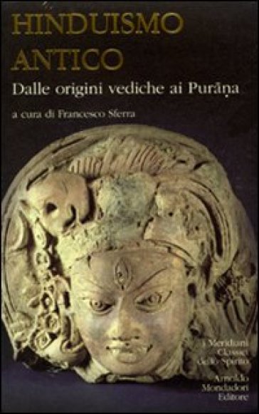 Hinduismo antico. 1: Dalle origini vediche ai Purana