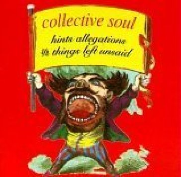 Hints allegations & things left unsaid - Collective Soul