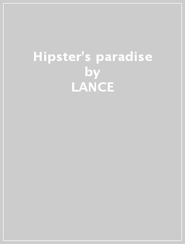 Hipster's paradise - LANCE & THE MONAR BULLER