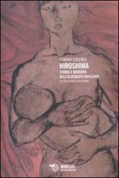 Hiroshima. Storia e memoria dell olocausto nucleare