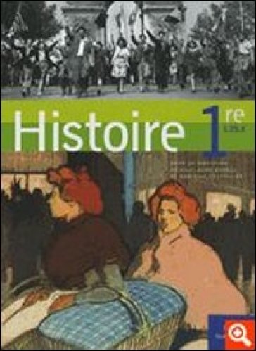 Histoire. Première L-ES-S. Per le Scuole superiori - Guillaume Bourel