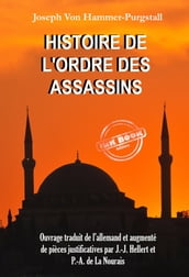 Histoire de l Ordre des Assassins [Ouvrage traduit de l allemand et augmenté de pièces justificatives par J.-J. Hellert et P.-A. de La Nourais]