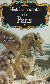 Histoire secrète de Paris (1)