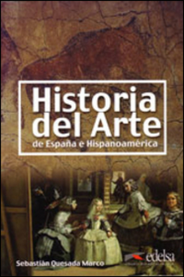 Historia del arte de Espana e Hispanoamerica. Per le Scuole superiori