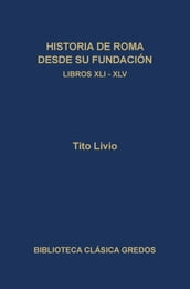 Historia de Roma desde su fundación. Libros XLI-XLV