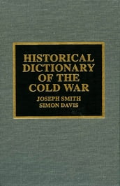 Historical Dictionary of the Cold War