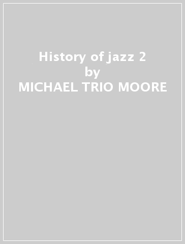History of jazz 2 - MICHAEL -TRIO- MOORE