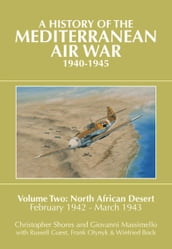A History of the Mediterranean Air War, 19401945. Volume 2