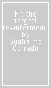 Hit the target! Pre-intermediate to intermediate. Per le Scuole superiori. Vol. 2