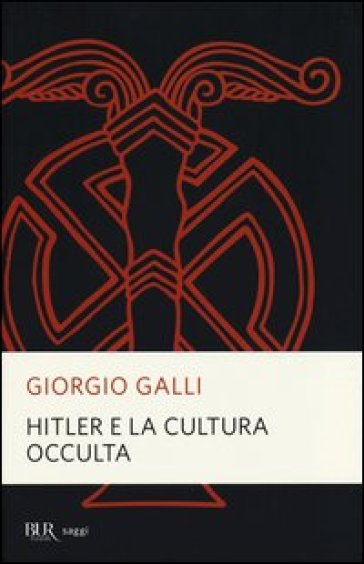 Hitler e la cultura occulta - Giorgio Galli