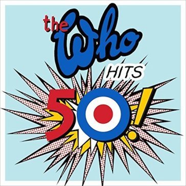 Hits 50 (deluxe edt.) - The Who