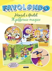 Hänsel e Gretel - Il pifferaio magico