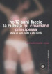 Ho 12 anni faccio la cubista mi chiamano Principessa. Storie di bulli, lolite e altri bimbi